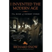 I Invented the Modern Age: The Rise of Henry Ford