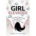Girl Elevated: 5 steps to empower girls in early adolescence to be their best