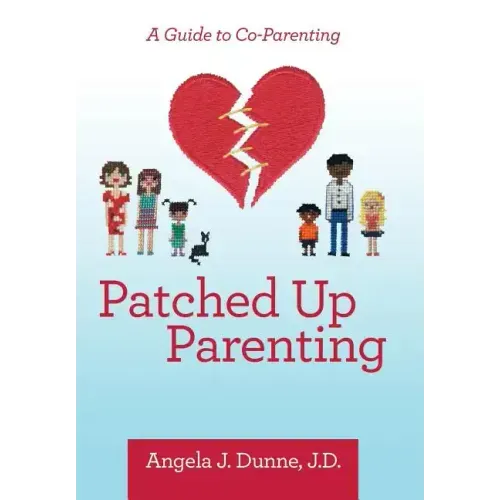 Patched up Parenting: A Guide to Co-Parenting