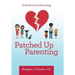 Patched up Parenting: A Guide to Co-Parenting