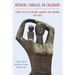 Mothers, Families or Children?: Family Policy in Poland, Hungary, and Romania, 1945-2020