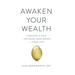 Awaken Your Wealth: Creating a PACT to OPTIMIZE YOUR MONEY and YOUR LIFE