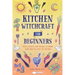 Kitchen Witchcraft for Beginners: Spells, Recipes, and Rituals to Bring Your Practice Into the Kitchen