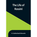 The Life of Rossini