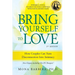 Bring Yourself to Love: How Couples Can Turn Disconnection Into Intimacy