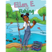 Ellen E. Goes Fishing