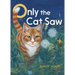 Only the Cat Saw