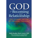 God of Becoming and Relationship: The Dynamic Nature of Process Theology