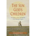 The Sun God's Children: The History of the Blackfeet Indians