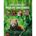 Asia's Greatest Wildlife Sanctuaries: In Support of Birdlife International