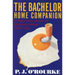 The Bachelor Home Companion: A Practical Guide to Keeping House Like a Pig