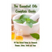 The Essential Oils Complete Guide: 143 Best Natural Recipes for Homemade Shampoo, Lotions, Scrubs and Soaps: (Natural Hair and Body Care, Soap Making,
