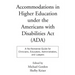 Accommodations in Higher Education Under the Americans with Disabilities ACT: A No-Nonsense Guide for Clinicians, Educators, Administrators, and Lawye