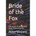 Bride of the Fox: The second of the two book series Bride of the Fox