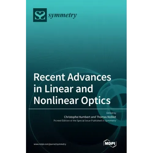 Recent Advances in Linear and Nonlinear Optics