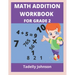 Math Addition Workbook for Grade 2: Grade 2 Math Addition Worksheet