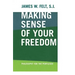 Making Sense of Your Freedom: Philosophy for the Perplexed