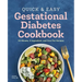 Quick and Easy Gestational Diabetes Cookbook: 30-Minute, 5-Ingredient, and One-Pot Recipes