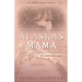 Alaska's Mama: An Unintended Legacy