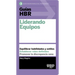 Guías Hbr: Liderando Equipos (HBR Guide to Leading Teams Spanish Edition)