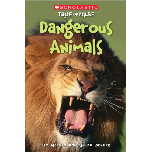 Dangerous Animals (Scholastic True or False): Volume 5