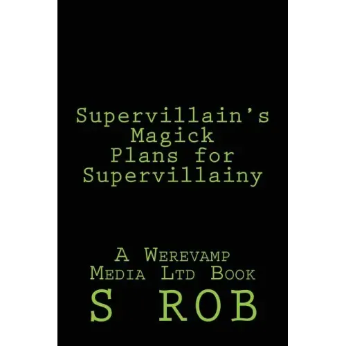 Supervillain's Magick Plans for Supervillainy