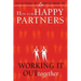How to Be Happy Partners: : Working it out Together