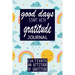 Good Days Start With Gratitude: Practice gratitude and Daily Reflection - 1 Year/ 52 Weeks of Mindful Thankfulness with Gratitude and Motivational quo