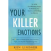Your Killer Emotions: The 7 Steps to Mastering the Toxic Emotions, Urges, and Impulses That Sabotage You