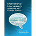 Motivational Interviewing: A Workbook for Change Agents