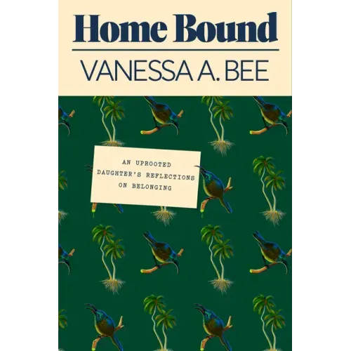Home Bound: An Uprooted Daughter's Reflections on Belonging