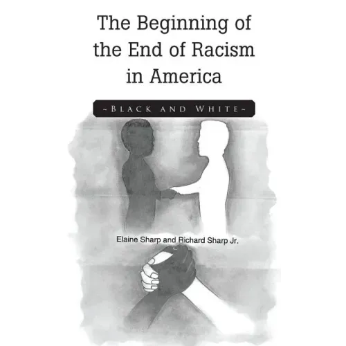 The Beginning of the End of Racism in America: Black and White