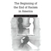 The Beginning of the End of Racism in America: Black and White