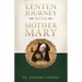 A Lenten Journey with Mother Mary