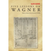 Five Lessons on Wagner