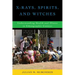 X-Rays, Spirits, and Witches: Understanding Health and Illness in Ethnographic Context