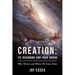 Creation: Its Beginning And Your Origin