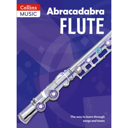 Abracadabra Flute (Pupil's Book): The Way to Learn Through Songs and Tunes