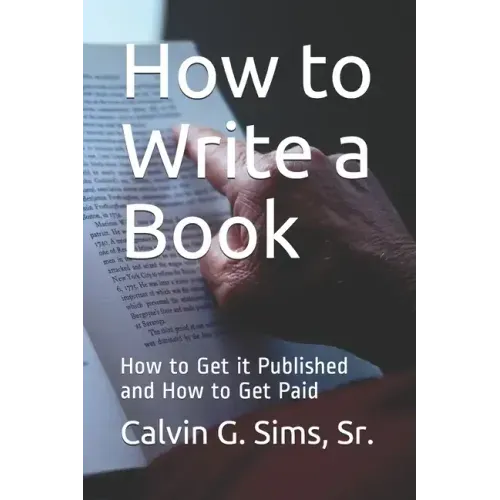 How to Write a Book: How to Get it Published and How to Get Paid