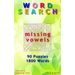 Word Search: Missing Vowels, 90 Puzzles, 1800 Words, Volume 2, Compact 5"x8" Size