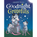 Goodnight Gratefuls: A Children's Bedtime Book for Kids Age 3-7 About Love and Appreciation