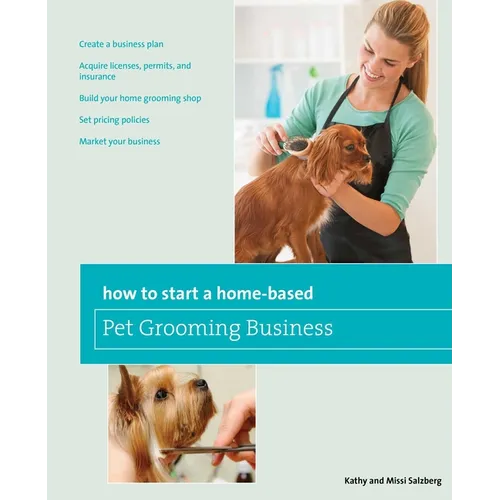 How to Start a Home-based Pet Grooming Business - Paperback