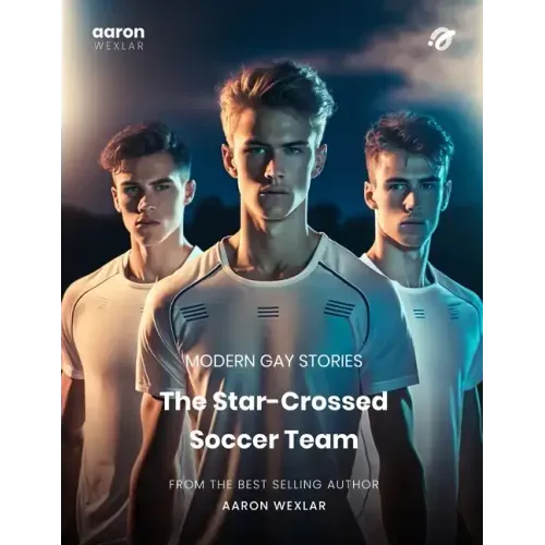 The Star-Crossed Soccer Team: Modern Gay Stories