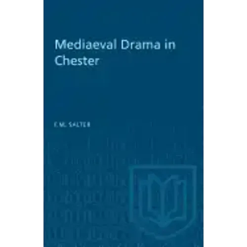 Mediaeval Drama in Chester
