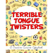 Terrible Tongue Twisters: A Creative Cursive Copybook