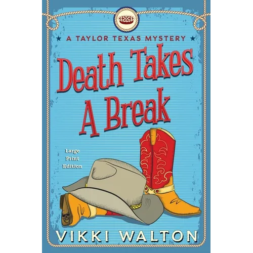 Death Takes A Break (Large Print): A Taylor Texas Mystery