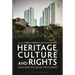 Heritage, Culture and Rights: Challenging Legal Discourses