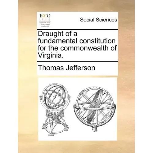 Draught of a Fundamental Constitution for the Commonwealth of Virginia.