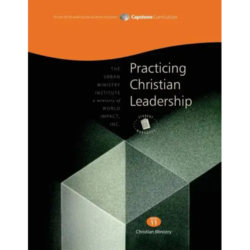 Practicing Christian Leadership, Student Workbook: Capstone Module 11, English