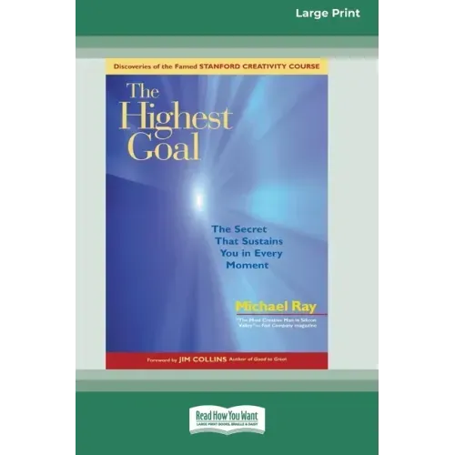 The Highest Goal: The Secret That Sustains You in Every Moment (16pt Large Print Edition)